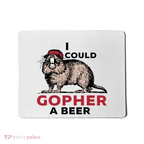 I Could Gopher A Beer Mousepad in the selected color