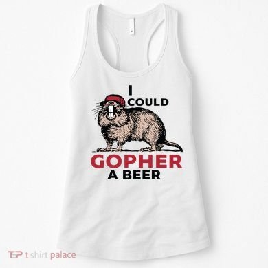 I Could Gopher A Beer Women's Tank Top