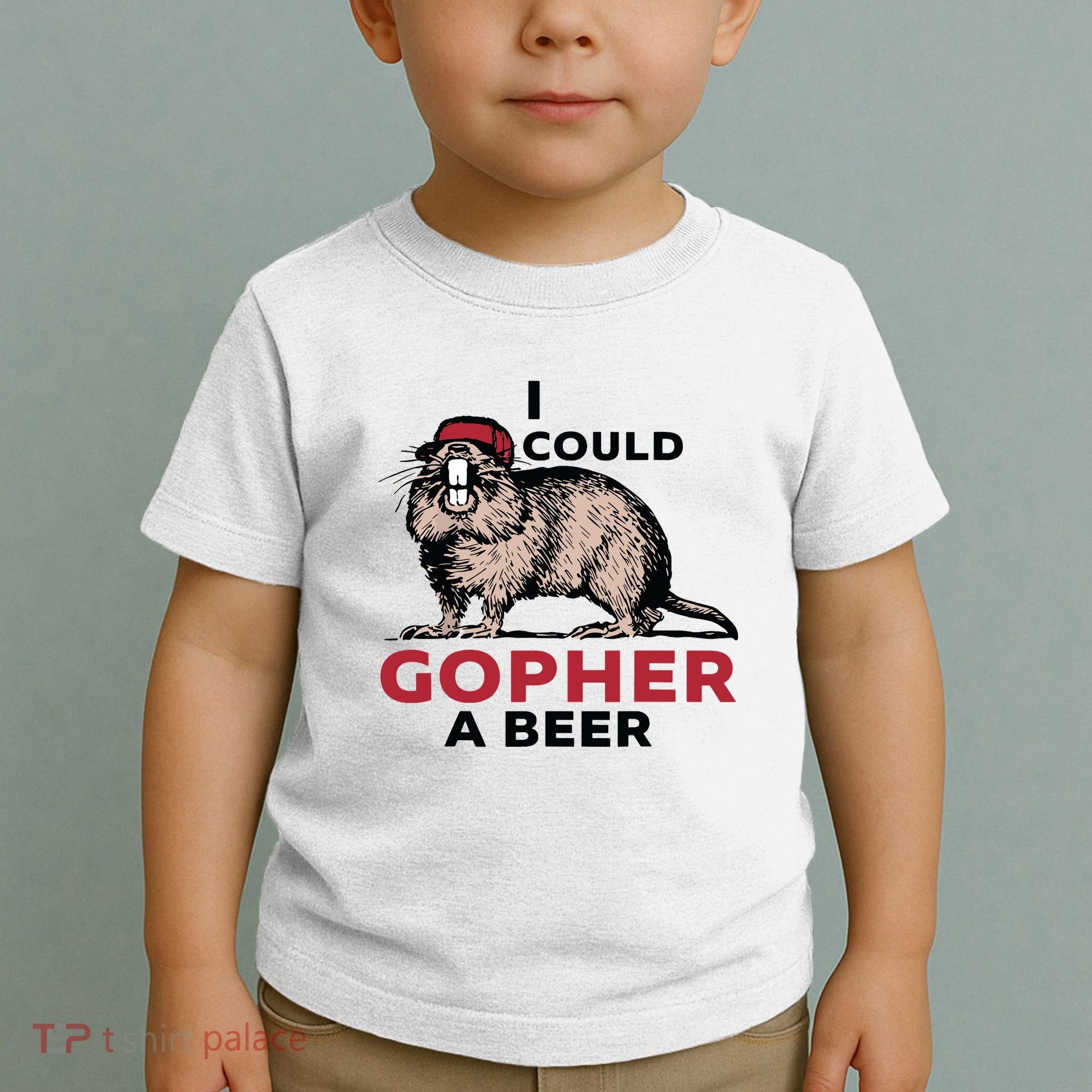 I Could Gopher A Beer Toddler T-Shirt