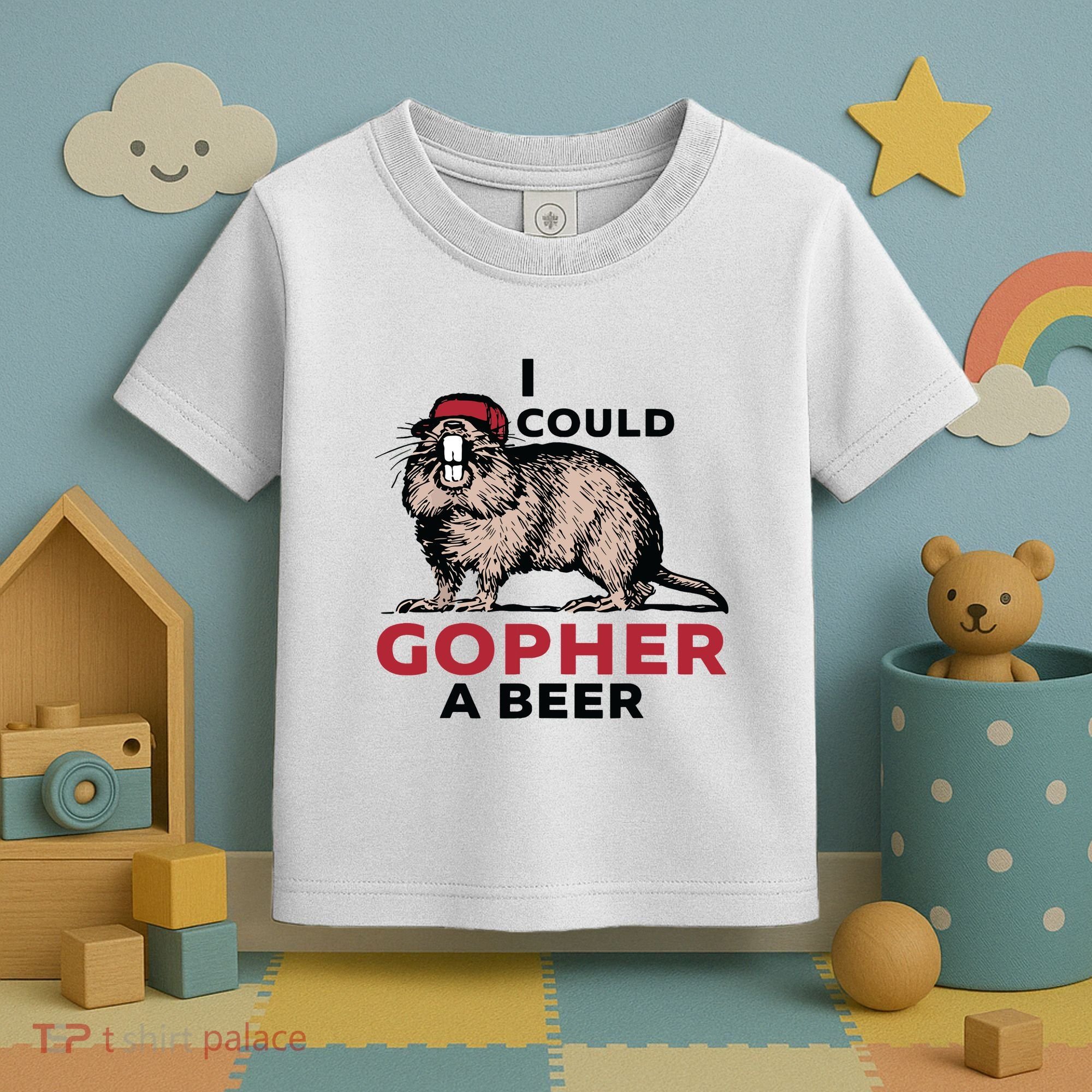 I Could Gopher A Beer Toddler T-Shirt