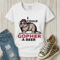 I Could Gopher A Beer Women's T-Shirt thumb 3