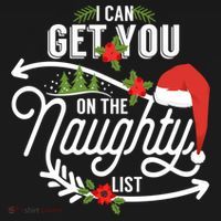 I Can Get You On Santa Naughty List Funny Christmas Gifts T-Shirt thumb 7