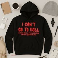 I Cant Go To Hell Satan Has A Restraining Order Against Me Hoodie thumb 3