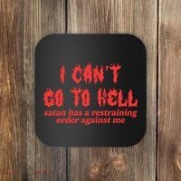 I Cant Go To Hell Satan Has A Restraining Order Against Me Coaster thumb 0