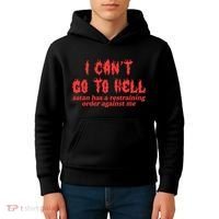 I Cant Go To Hell Satan Has A Restraining Order Against Me Kids Hoodie thumb 4