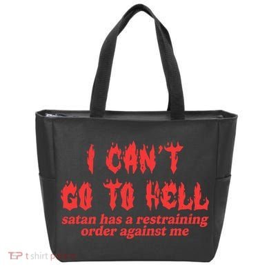 I Cant Go To Hell Satan Has A Restraining Order Against Me Tote Bag