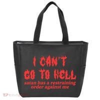 I Cant Go To Hell Satan Has A Restraining Order Against Me Tote Bag thumb 0
