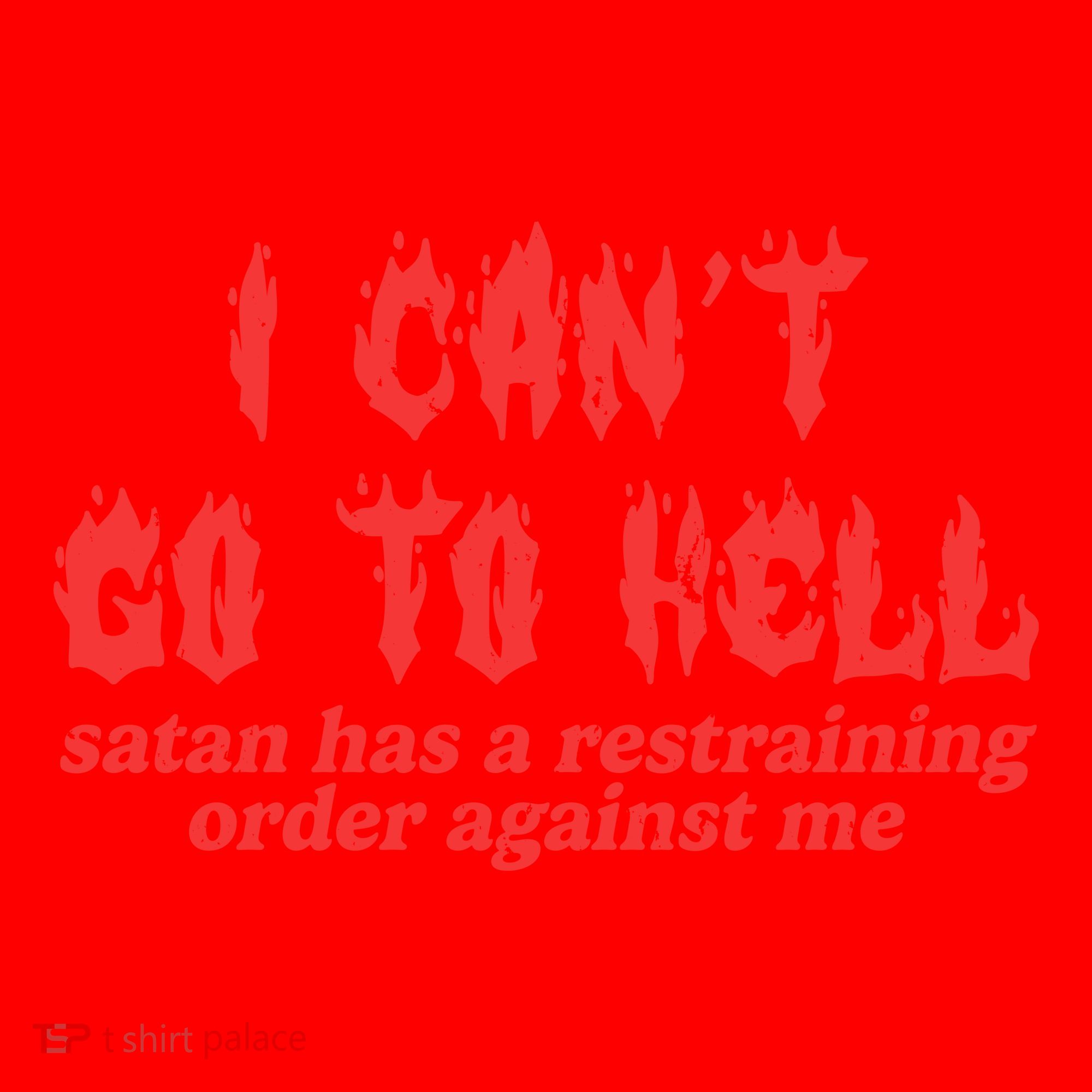 I Cant Go To Hell Satan Has A Restraining Order Against Me Santa Hat