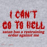 I Cant Go To Hell Satan Has A Restraining Order Against Me Funny Women's Sweatshirt thumb 2