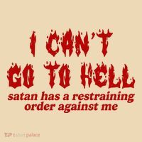 I Cant Go To Hell Satan Has A Restraining Order Against Me Funny Tote Bag thumb 4