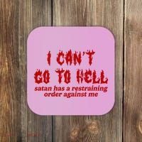 I Cant Go To Hell Satan Has A Restraining Order Against Me Funny Coaster thumb 0