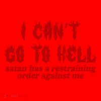 I Cant Go To Hell Satan Has A Restraining Order Against Me Funny Santa Hat thumb 1