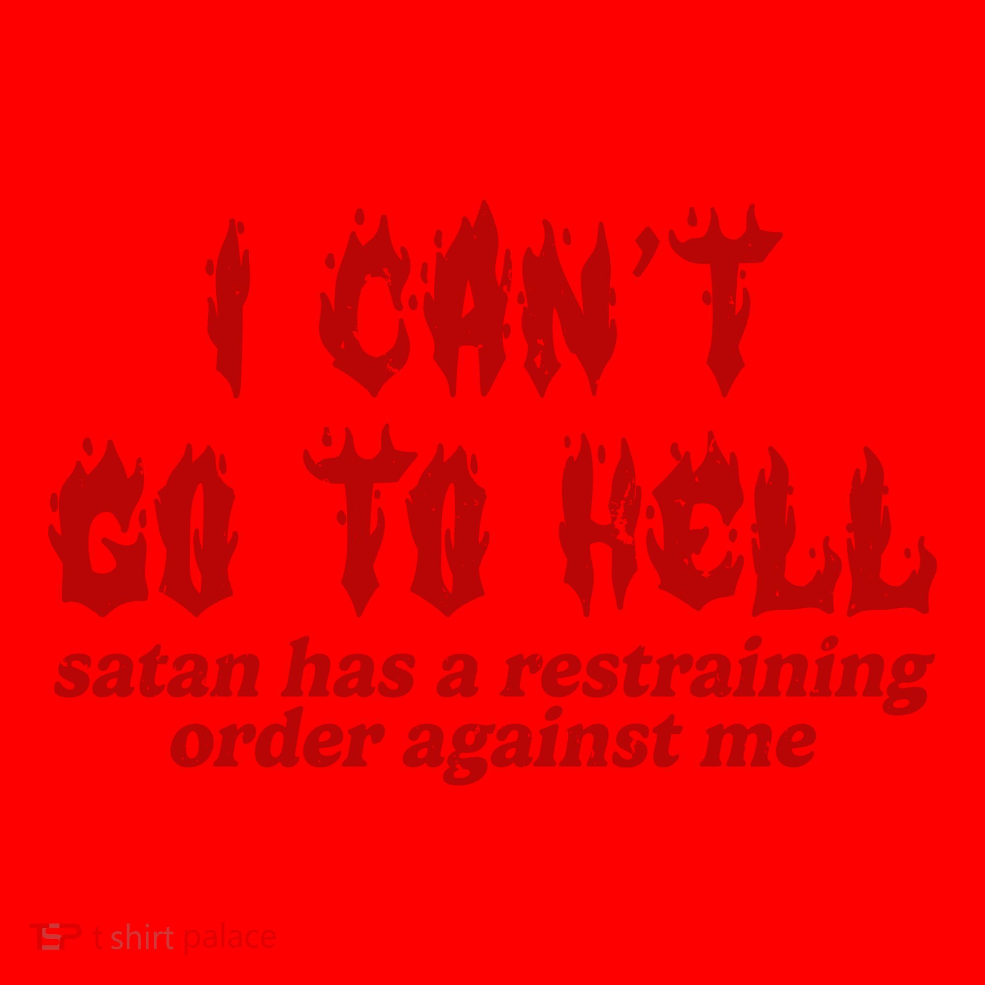 I Cant Go To Hell Satan Has A Restraining Order Against Me Funny Santa Hat