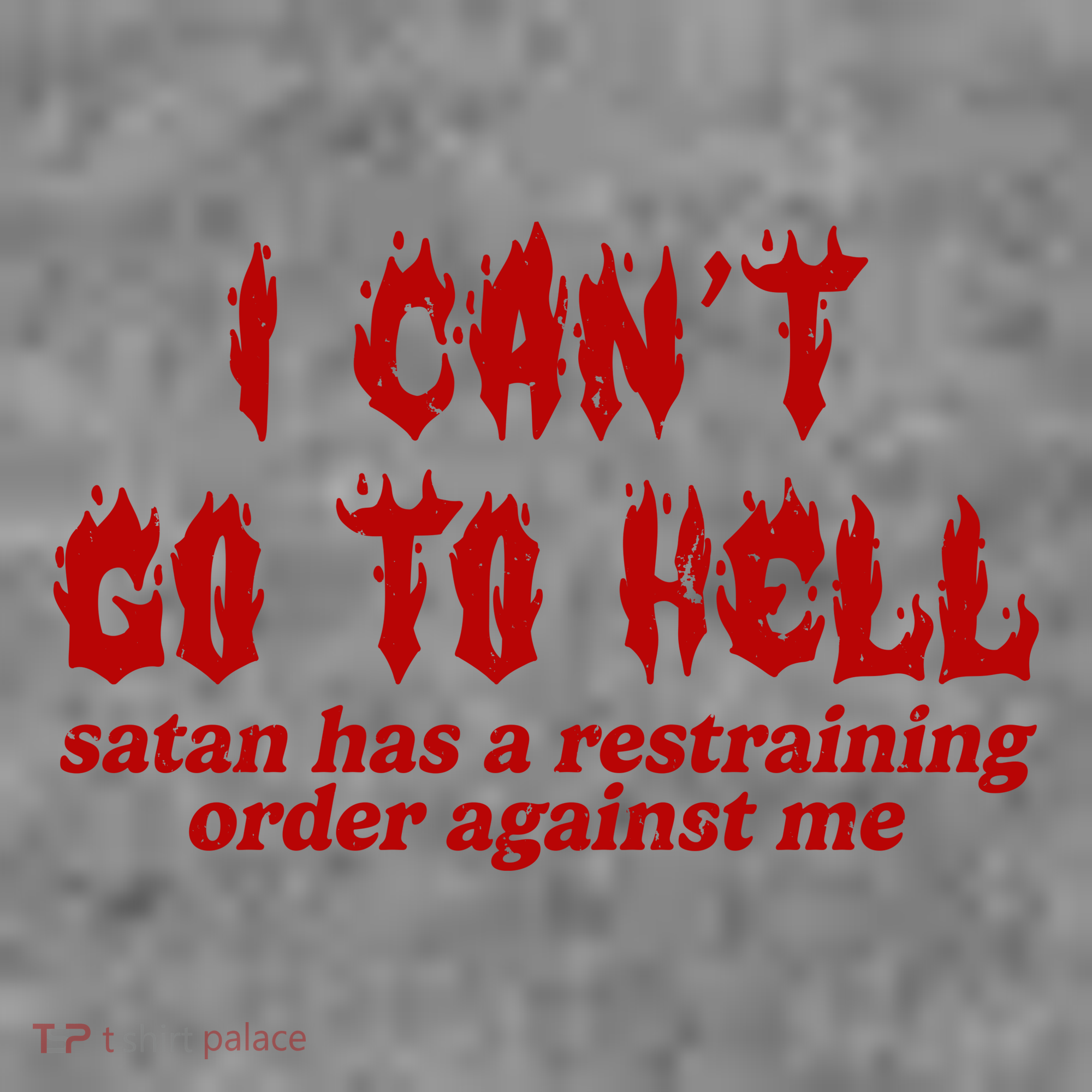 I Cant Go To Hell Satan Has A Restraining Order Against Me Funny Toddler Hoodie