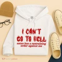 I Cant Go To Hell Satan Has A Restraining Order Against Me Funny Hoodie thumb 4