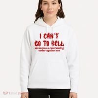 I Cant Go To Hell Satan Has A Restraining Order Against Me Funny Hoodie thumb 5