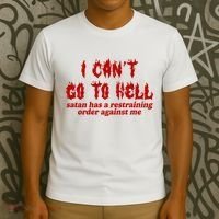 I Cant Go To Hell Satan Has A Restraining Order Against Me Funny T-Shirt thumb 3