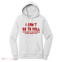 I Cant Go To Hell Satan Has A Restraining Order Against Me Funny Women's Hoodie thumb 0