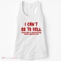 I Cant Go To Hell Satan Has A Restraining Order Against Me Funny Women's Tank Top thumb 0