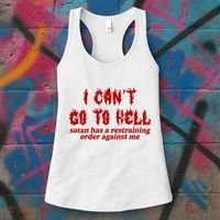 I Cant Go To Hell Satan Has A Restraining Order Against Me Funny Women's Tank Top thumb 3