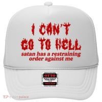 I Cant Go To Hell Satan Has A Restraining Order Against Me Funny Hat thumb 0