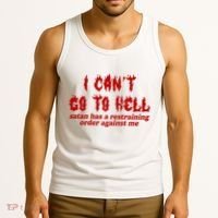 I Cant Go To Hell Satan Has A Restraining Order Against Me Funny Tank Top thumb 3