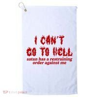 I Cant Go To Hell Satan Has A Restraining Order Against Me Funny Golf Towel thumb 0