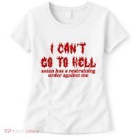 I Cant Go To Hell Satan Has A Restraining Order Against Me Funny Women's T-Shirt thumb 0