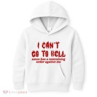 I Cant Go To Hell Satan Has A Restraining Order Against Me Funny Kids Hoodie thumb 0