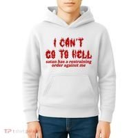 I Cant Go To Hell Satan Has A Restraining Order Against Me Funny Kids Hoodie thumb 4