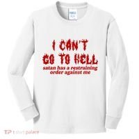 I Cant Go To Hell Satan Has A Restraining Order Against Me Funny Kids Long Sleeve Shirt thumb 0