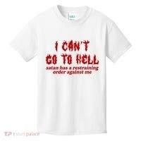 I Cant Go To Hell Satan Has A Restraining Order Against Me Funny Kids T-Shirt thumb 0