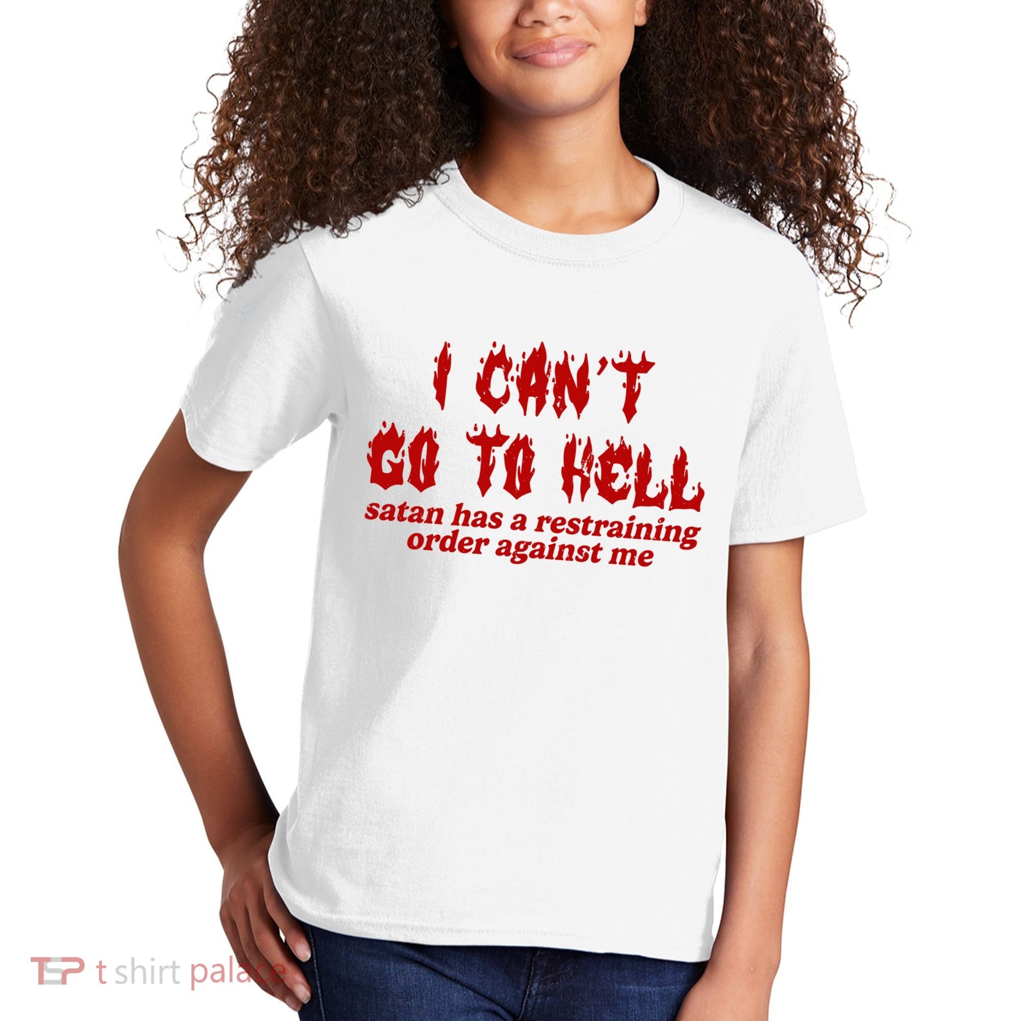 I Cant Go To Hell Satan Has A Restraining Order Against Me Funny Kids T-Shirt