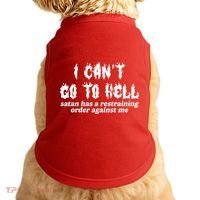I Cant Go To Hell Satan Has A Restraining Order Against Me Doggie Tank thumb 0