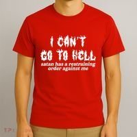 I Cant Go To Hell Satan Has A Restraining Order Against Me T-Shirt thumb 3