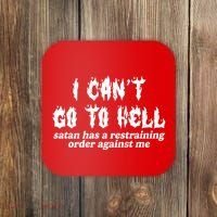 I Cant Go To Hell Satan Has A Restraining Order Against Me Coaster thumb 0