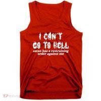 I Cant Go To Hell Satan Has A Restraining Order Against Me Tank Top thumb 0