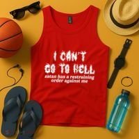 I Cant Go To Hell Satan Has A Restraining Order Against Me Tank Top thumb 4