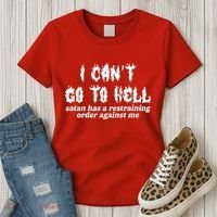 I Cant Go To Hell Satan Has A Restraining Order Against Me Women's T-Shirt thumb 3