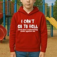 I Cant Go To Hell Satan Has A Restraining Order Against Me Kids Hoodie thumb 2