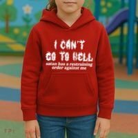 I Cant Go To Hell Satan Has A Restraining Order Against Me Kids Hoodie thumb 3