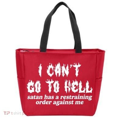 I Cant Go To Hell Satan Has A Restraining Order Against Me Tote Bag