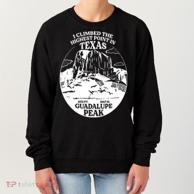 I Climbed Guadalupe Peak- The Highest Point In Texas Women's Sweatshirt