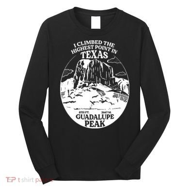 I Climbed Guadalupe Peak- The Highest Point In Texas Long Sleeve Shirt
