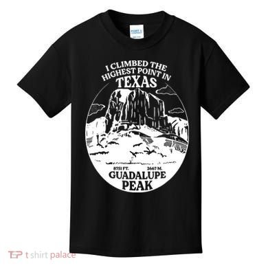 I Climbed Guadalupe Peak- The Highest Point In Texas Kids T-Shirt