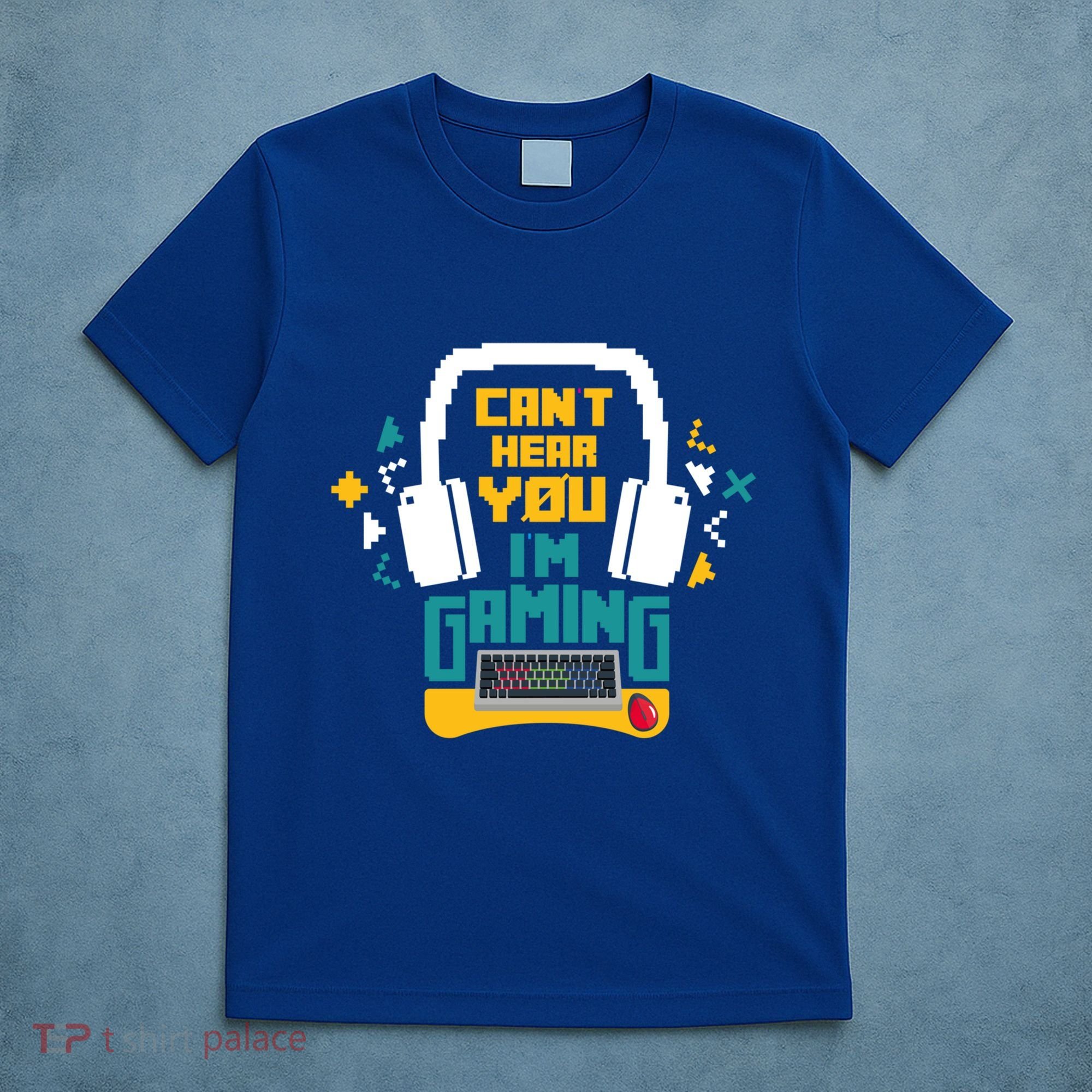 I CanT Hear You IM Gaming Pc Gamers Themed Gift T-Shirt