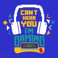 I CanT Hear You IM Gaming Pc Gamers Themed Gift T-Shirt thumb 7