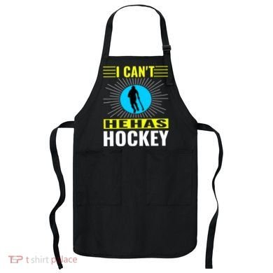 I Cant He Has Hockey Apron