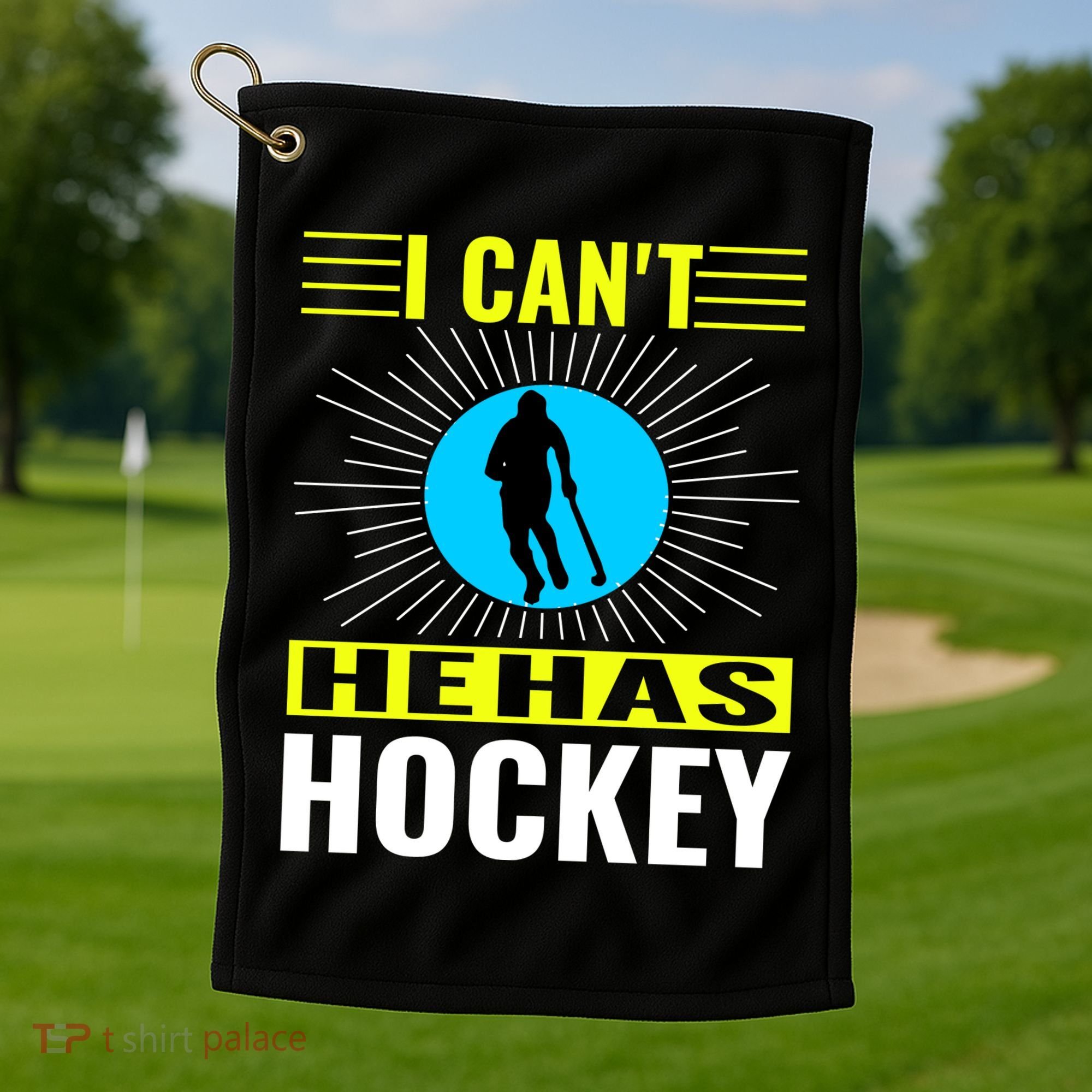 I Cant He Has Hockey Golf Towel
