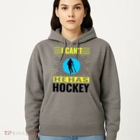 I Cant He Has Hockey Hoodie thumb 5